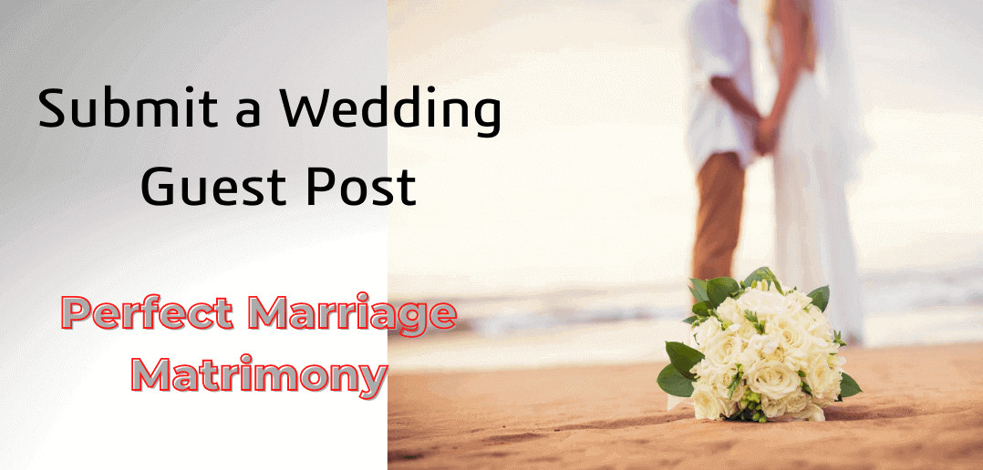Wedding Submit a Guest Post Blog | Wedding Write For Us
